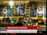 Meksika'da Deprem