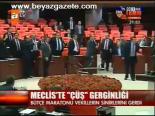 Meclis'te Çüş Gerginliği