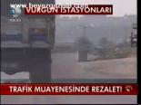 Trafik Muayenesinde Rezalet!