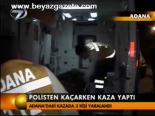 Polisten Kaçarken Kaza Yaptı