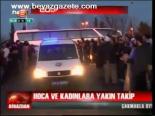 Hoca Ve Kadınlara Yakın Takip