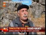 Tunceli'de Yayla Yasağı Kalktı