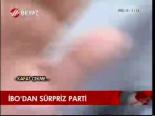 İbo'dan Sürpriz Parti