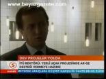 Dev Projeler Yolda