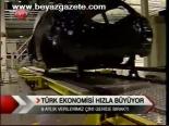 Türk Ekonomisi Hızla Büyüyor