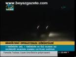 Bingöl'deki Operasyon Görüntüleri