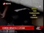Çürük Binaya 2 Uyarı