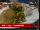 Böyle Tatlı Görmediniz