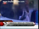 Ankara'da Hırsızlara Operasyon