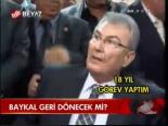 Baykal Geri Dönecek Mi?