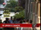 Ve Şikede 8 Tahliye