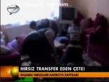 Hırsız Transfer Eden Çete!