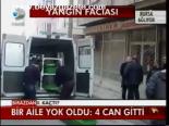 Bir Aile Yok Oldu: 4 Can Gitti