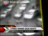 Fren Yerine Gaza Bastı