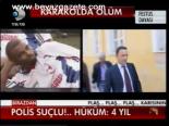 Polis Suçlu!...hüküm: 4 Yıl