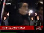 Beşiktaş Artık Serbest