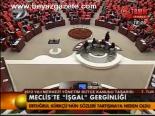 Meclis'te 'İşgal' Gerginliği