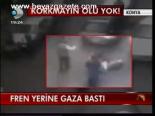 Fren Yerine Gaza Bastı