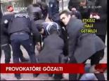 Provokatöre Gözaltı