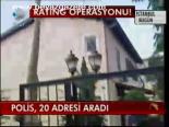 Polis, 20 Adresi Aradı