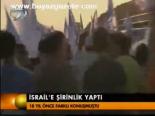 İsrail'e Şirinlik Yaptı