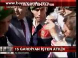 15 Gardiyan İşten Atıldı