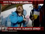 Cem Yılmaz: Almanya Görevi