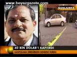 40 Bin Dolar'ı Kaptırdı