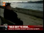 Halo Dayı'ya Veda...
