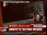Emniyet'te Reyting Mesaisi