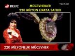 220 Milyonluk Mücevher