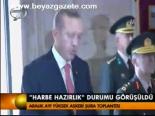 'Harbe Hazırlık' Durumu Görüşüldü