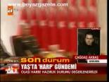 Yaş'ta Harp Gündemi