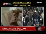 Emekliye 250 Lira Zam