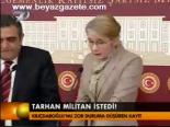 Tarhan Militan İstedi!