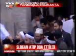 Slogan Atıp Dua Ettiler