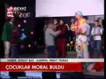 Çocuklar Moral Buldu
