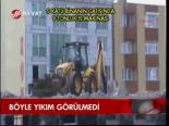 Böyle Yıkım Görülmedi