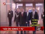 Gül'ün Görev Süresi 7 Yıl