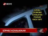 Şüpheli Kovalarken...
