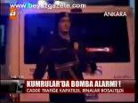 Kumrular'da Bomba Alarmı!