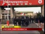 8 Pkk'lının Cesedi İstanbul'da