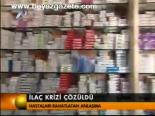 İlaç Krizi Çözüldü