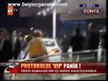 Protokolde Vıp Panik!