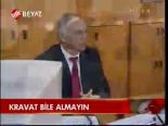 Kravat Bile Almayın