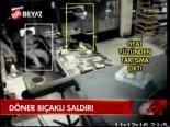 Döner Bıçaklı Saldırı