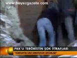 Pkk'lı Teröristin Şok İtirafları
