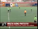 Maçta İlginç Protesto!