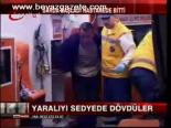 Yarlıyı Sedyede Dövdüler