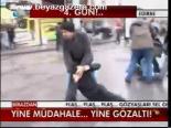 Yine Müdahale Yine Gözaltı!
